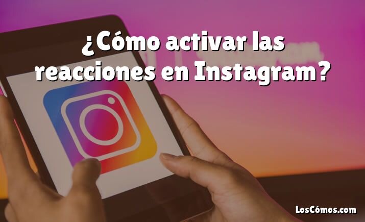 Cómo Responder Mensajes en Instagram de Forma Efectiva: Estrategias y Consejos Profesionales 40 3. Utilizando las Reacciones de Instagram