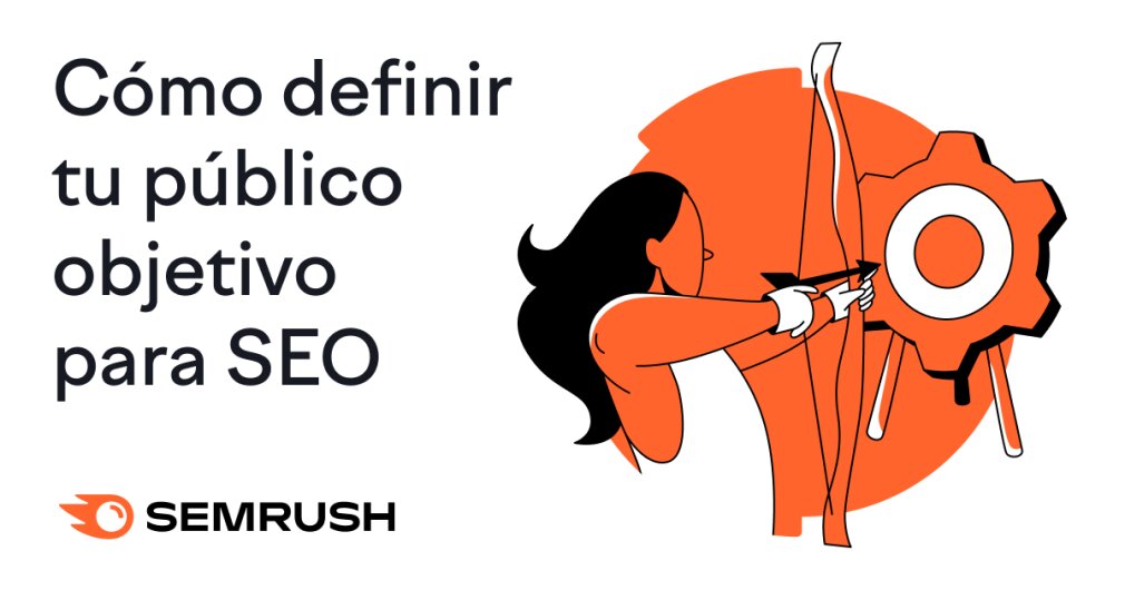 Aumenta tus ventas con campañas de AdWords inmobiliario – Estrategias de conversión efectivas 34 Definir tu audiencia objetivo